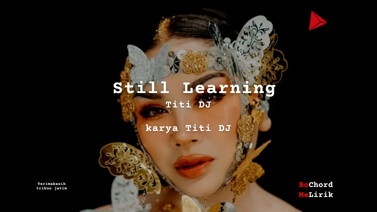 Makna Still Learning | Titi DJ