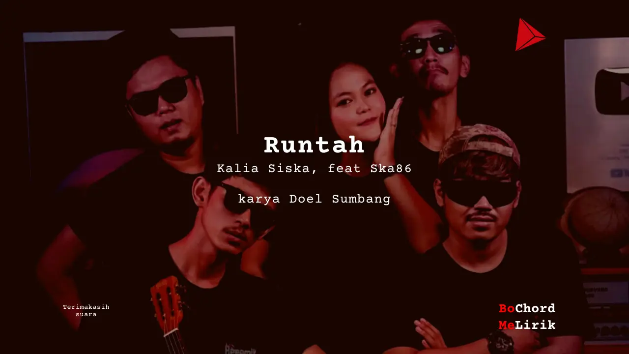 Runtah Kalia Siska, feat Ska86 karya Doel Sumbang Me Lirik Lagu Bo Chord Ulasan Makna Lagu C D E F G A B tulisIN-karya kekitaan - karya selesaiin masalah