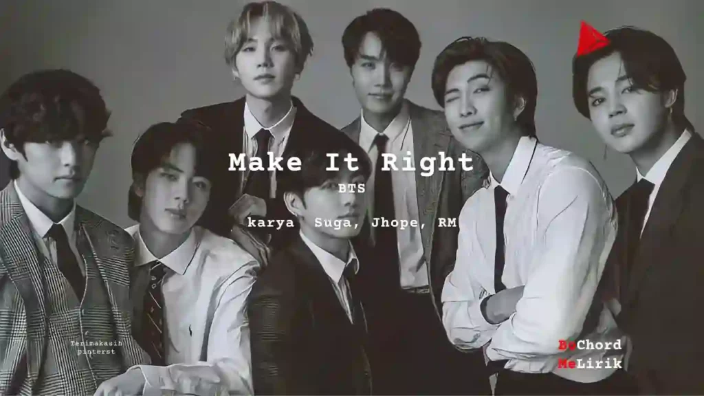 Make It Right BTS karya Suga, Jhope, RM Me Lirik Lagu Bo Chord Ulasan Makna Lagu C D E F G A B tulisIN-karya kekitaan - karya selesaiin masalah