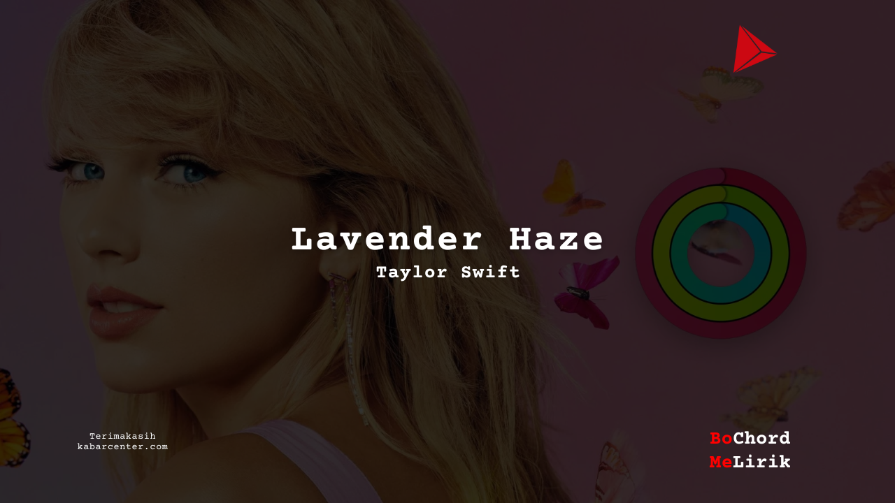 Me Lirik Lavender Haze | Taylor Swift