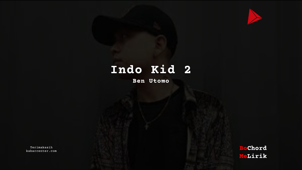Chord Indo Kid 2 · Ben Utomo E