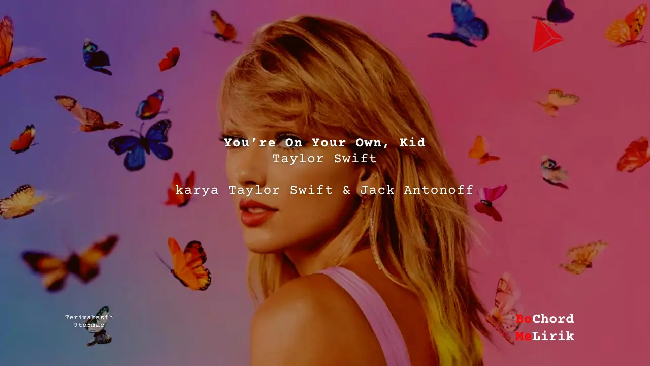 Makna Lagu You’re On Your Own Kid | Taylor Swift