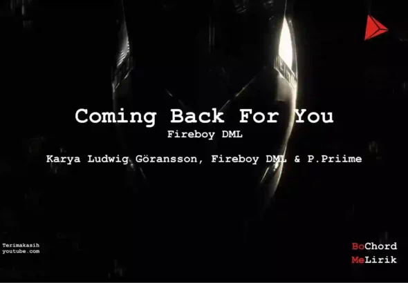 Coming Back For You Fireboy DML Me Lirik Lagu Bo Chord Ulasan Makna Lagu C D E F G A B tulisIN-karya kekitaan - karya selesaiin masalah