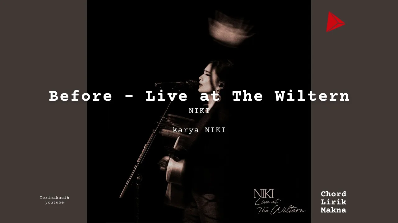 Before – Live at The Wiltern NIKI karya NIKI Album Musisi Me Lirik Lagu Bo Chord C D E F G A B musikIN-karya kekitaan - karya selesaiin masalah