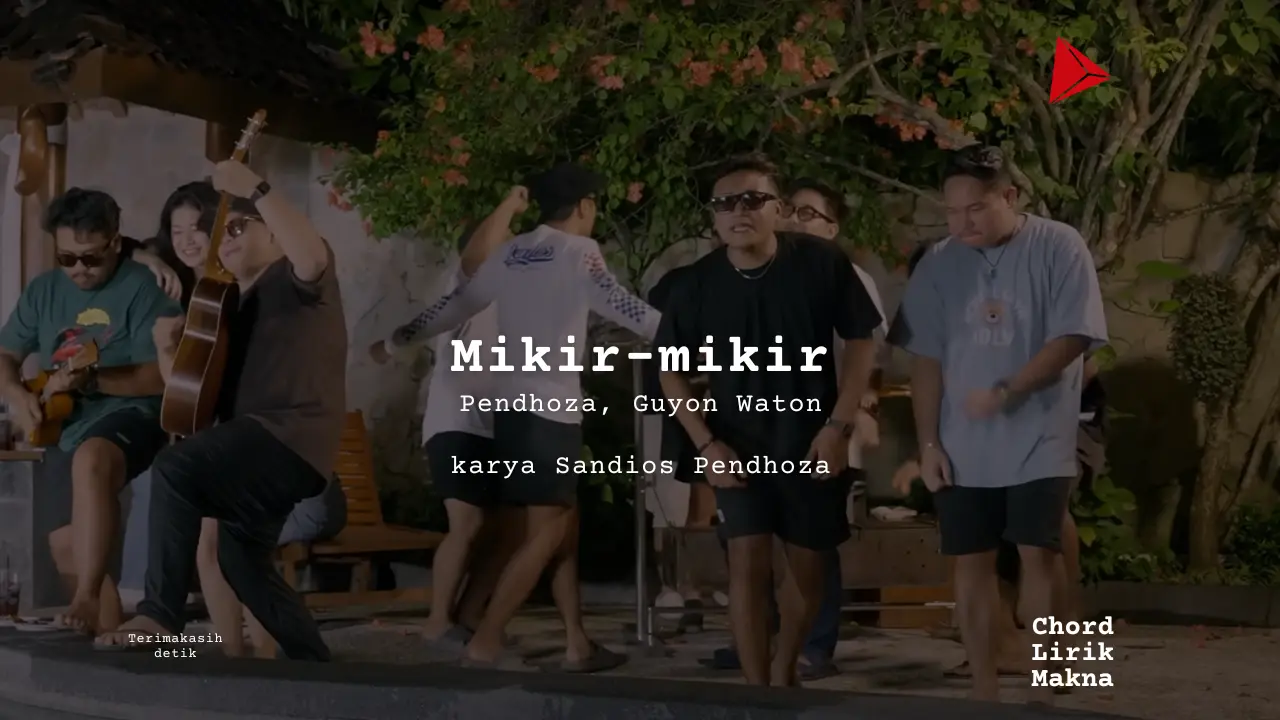 Chord Mikir-mikir · Pendhoza, Guyon Waton