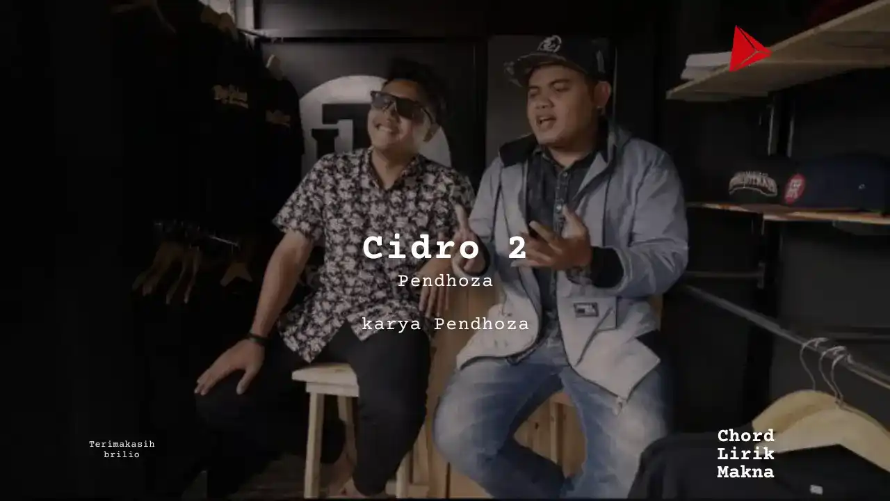 Cidro 2 Pendhoza karya Pendhoza Album Musisi Me Lirik Lagu Bo Chord C D E F G A B musikIN-karya kekitaan - karya selesaiin masalah