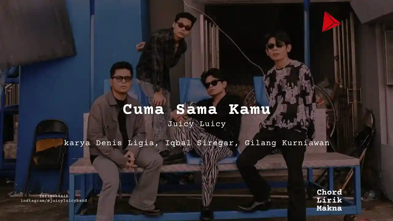 Chord Cuma Sama Kamu · Juicy Luicy