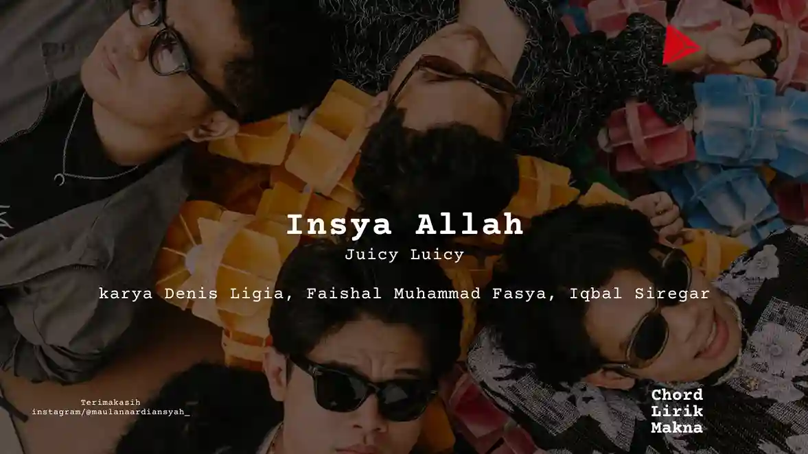 Chord Insya Allah · Juicy Luicy
