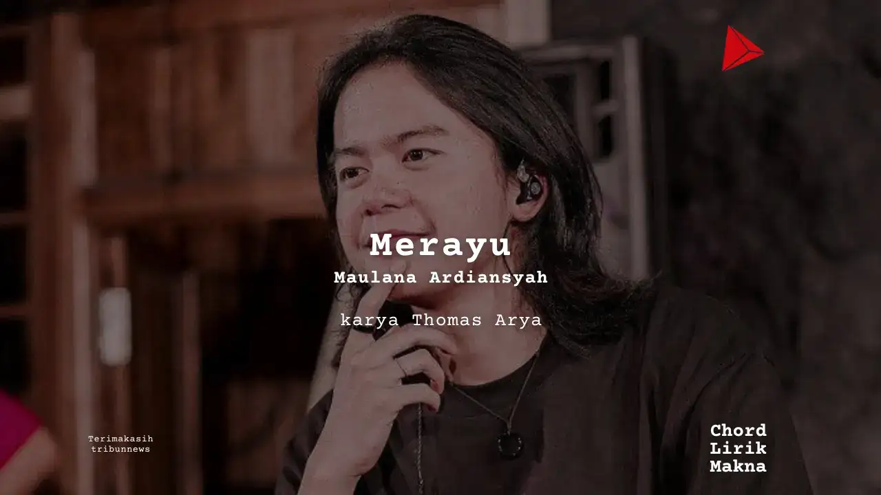 Merayu Maulana Ardiansyah karya Thomas Arya Album Musisi Me Lirik Lagu Bo Chord C D E F G A B musikIN-karya kekitaan - karya selesaiin masalah