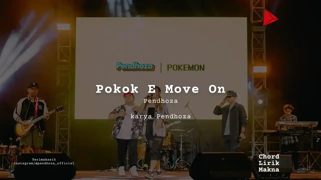 POKEMON Pokok E Move On karya Pendhoza Album Musisi Me Lirik Lagu Bo Chord C D E F G A B musikIN-karya kekitaan - karya selesaiin masalah