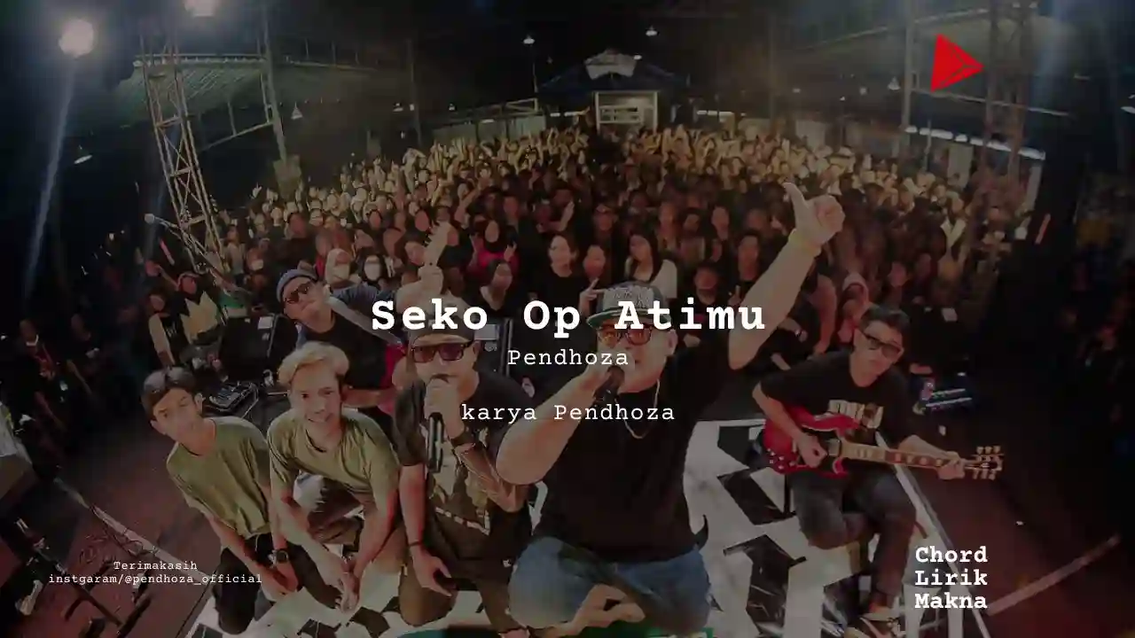 Seko Opo Atimu Pendhoza karya Pendhoza Album Musisi Me Lirik Lagu Bo Chord C D E F G A B musikIN-karya kekitaan - karya selesaiin masalah (1)