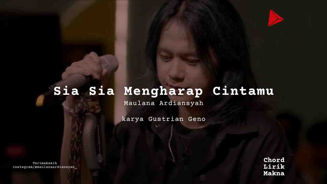 Chord Sia Sia Mengharap Cintamu · Maulana Ardiansyah