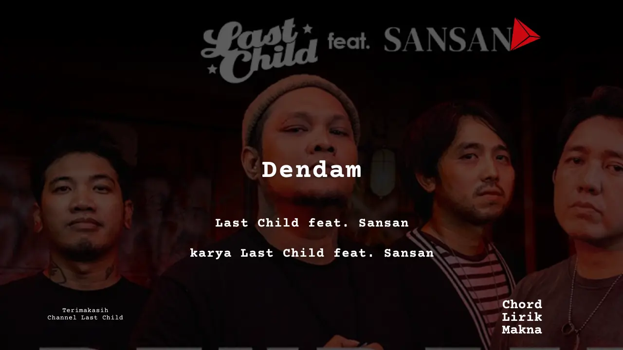 Lirik Dendam · Last Child, Sansan