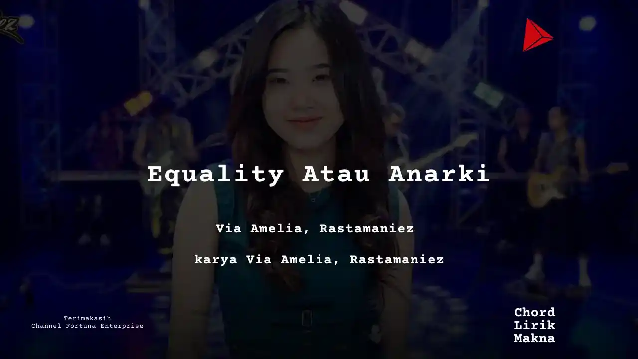 Makna Lagu Equality Atau Anarki · Via Amelia, Rastamaniez