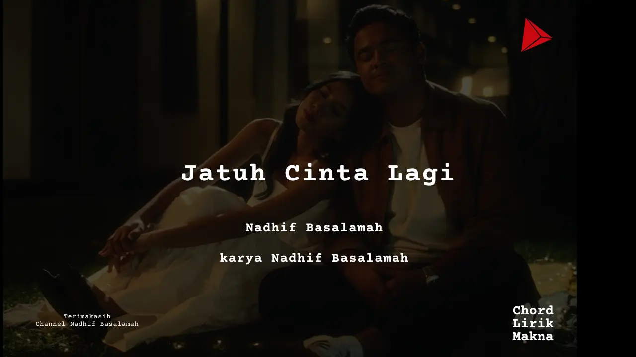 Lirik Jatuh Cinta Lagi · Nadhif Basalamah