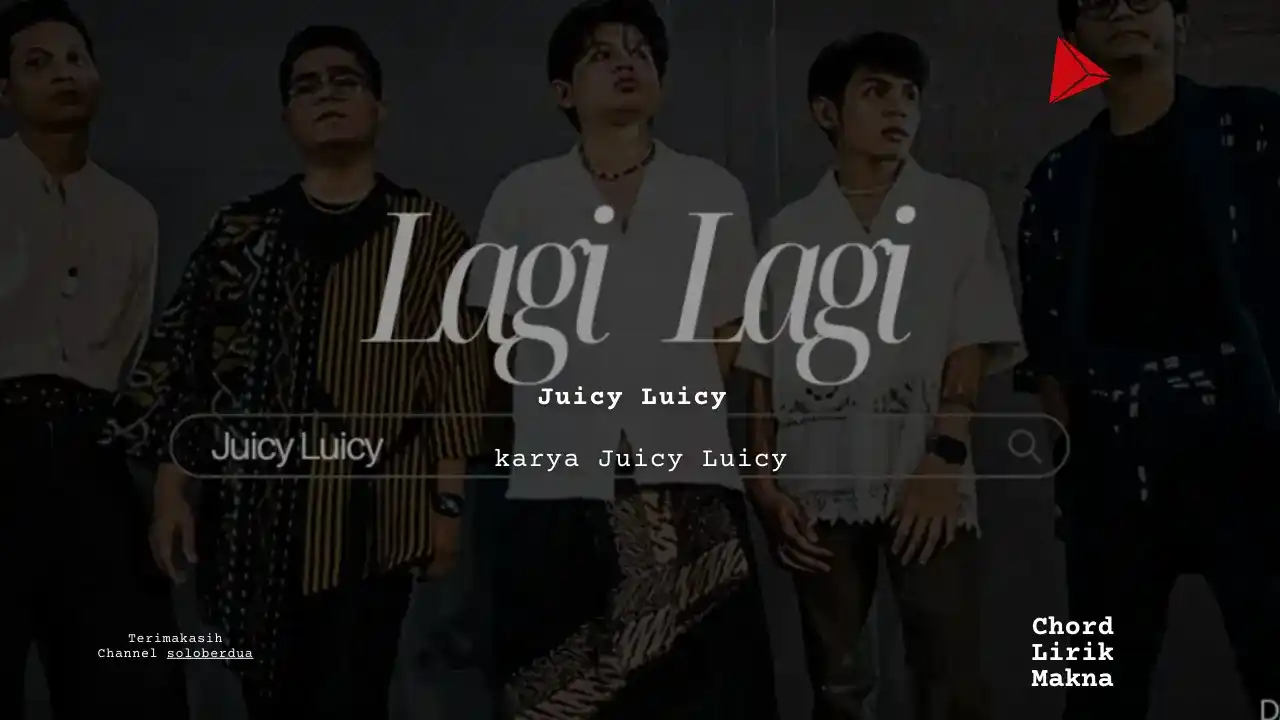 Lirik Lagi Lagi · Juicy Luicy