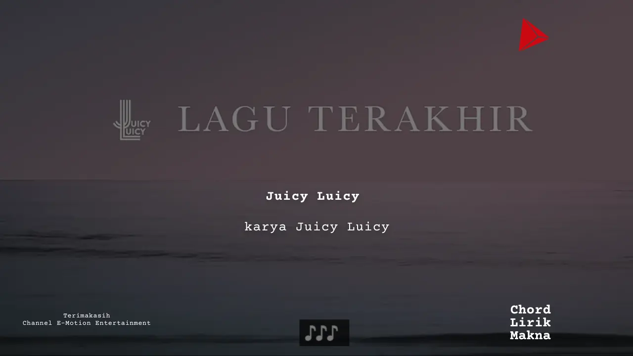 Chord Lagu Terakhir · Juicy Luicy