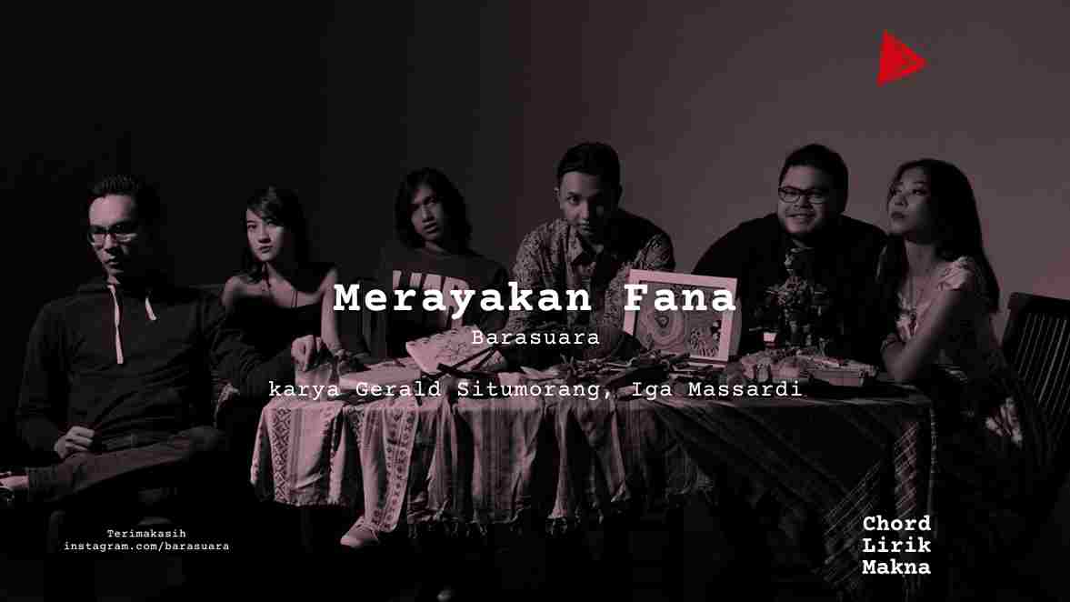 Makna Lagu Merayakan Fana · Barasuara