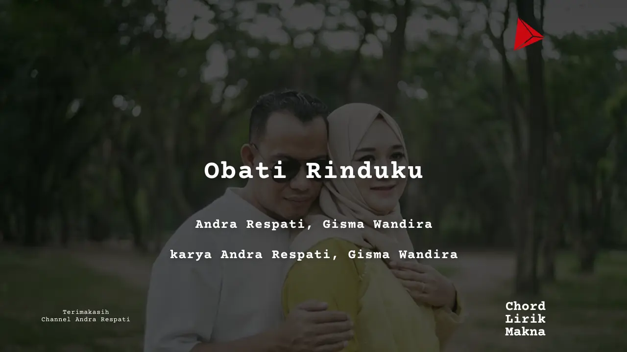 Makna Lagu Obati Rinduku · Andra Respati, Gisma Wandira