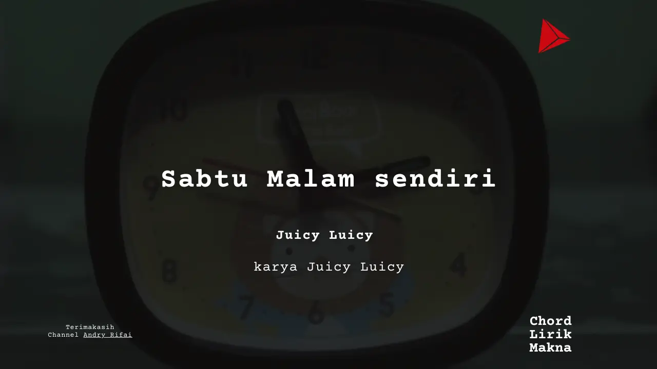 Sabtu Malam sendiri Juicy Luicy karya Juicy Luicy Album Musisi Me Lirik Lagu Bo Chord C D E F G A B musikIN-karya kekitaan - karya selesaiin masalah