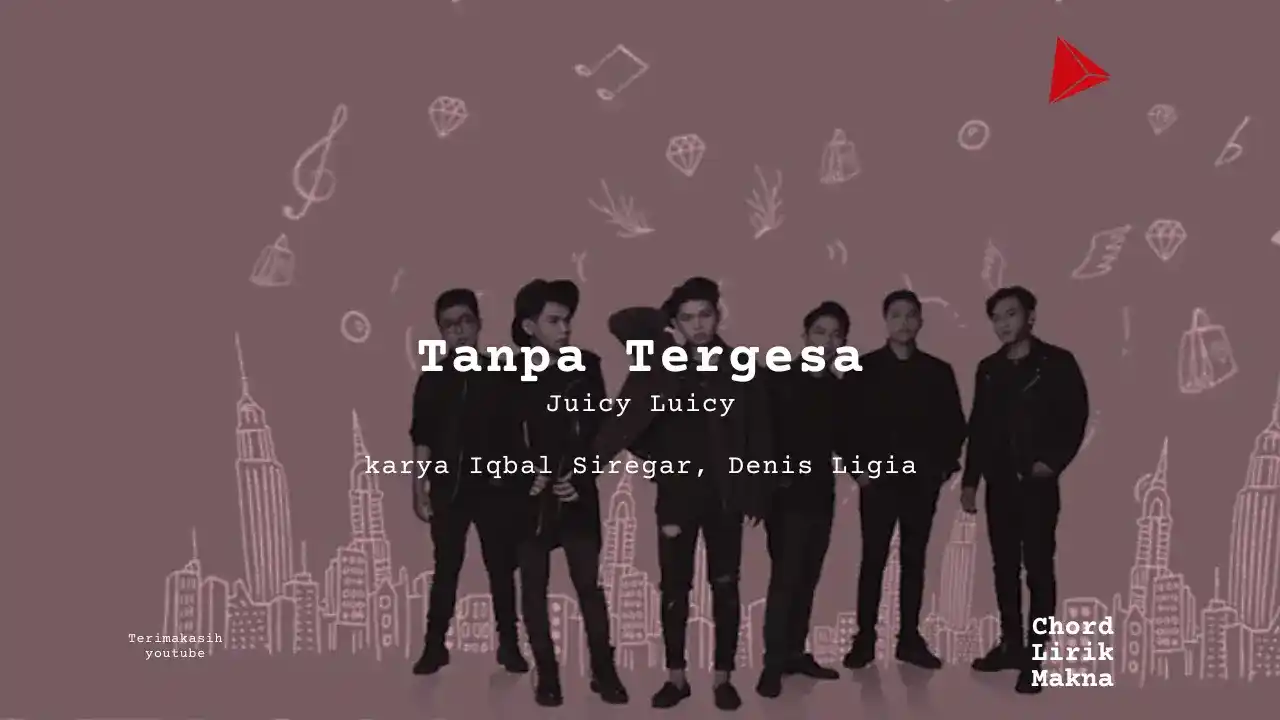Lirik Tanpa Tergesa · Juicy Luicy
