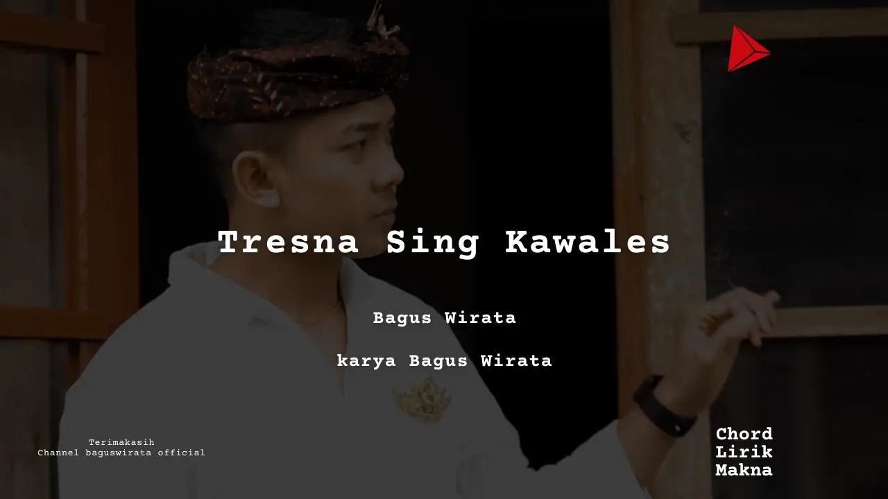 Chord Tresna Sing Kawales · Bagus Wirata