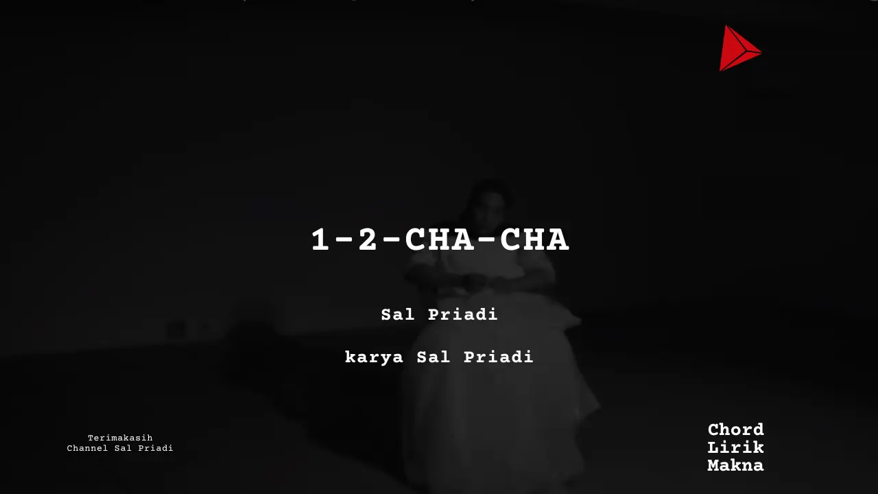 Lirik 1-2-CHA-CHA · Sal Priadi