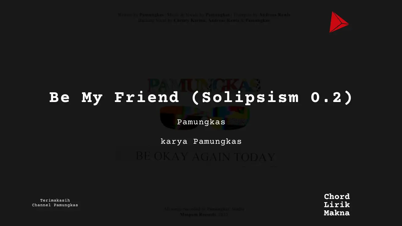 Lirik Be My Friend (Solipsism 0.2) · Pamungkas