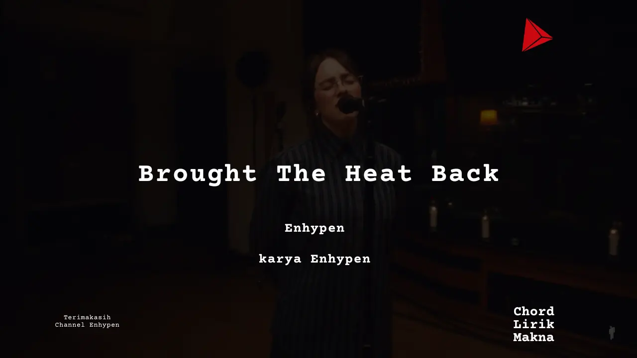 Makna Lagu Brought The Heat Back · Enhypen