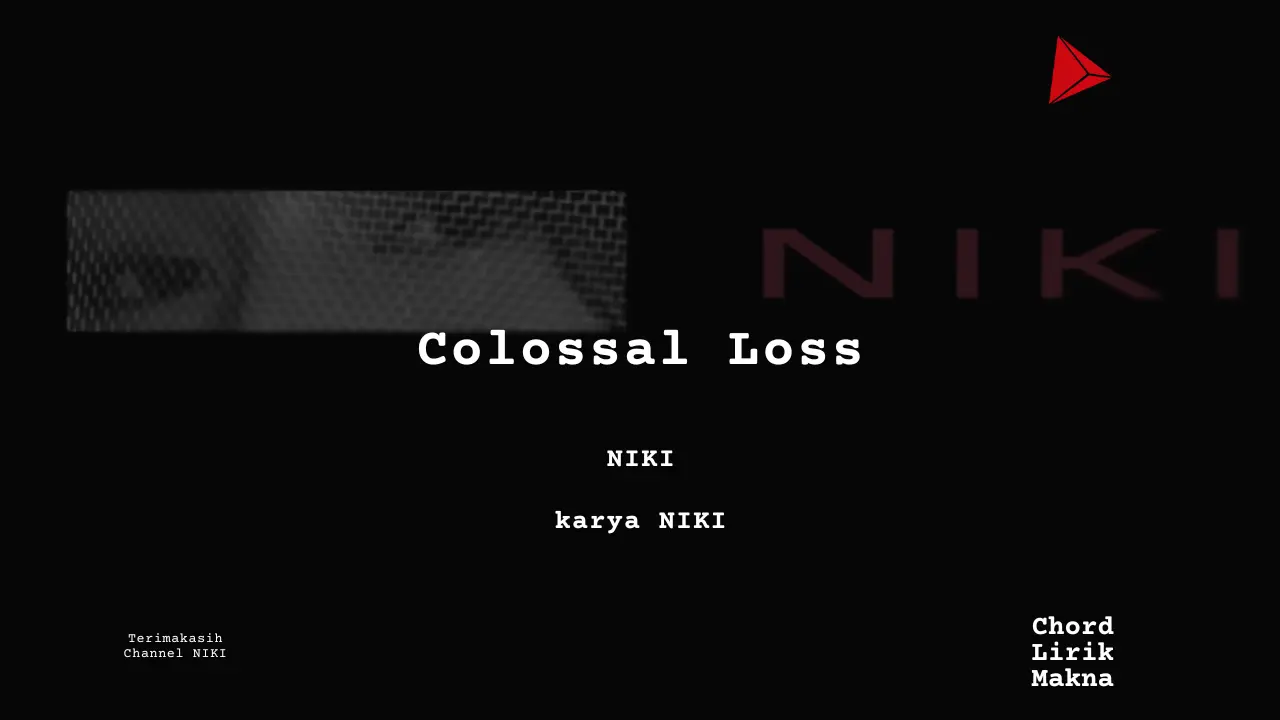 Lirik Colossal Loss · Niki