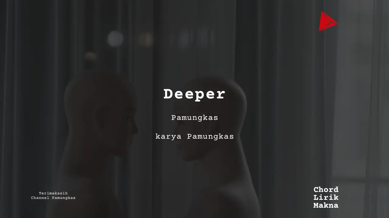 Lirik Deeper · Pamungkas