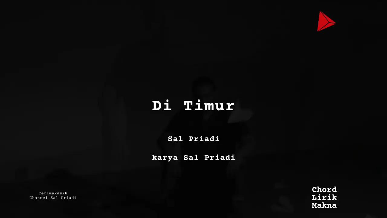 Makna Lagu Di Timur · Sal Priadi