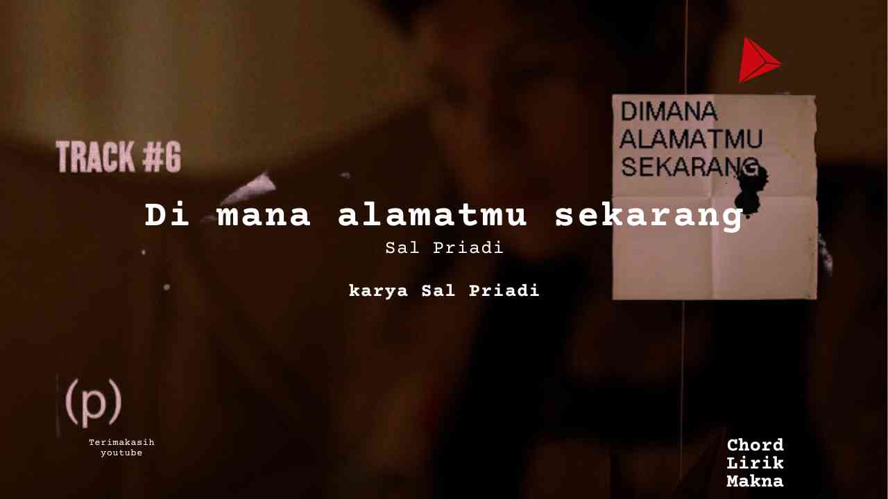 Lirik Di mana alamatmu sekarang · Sal Priadi