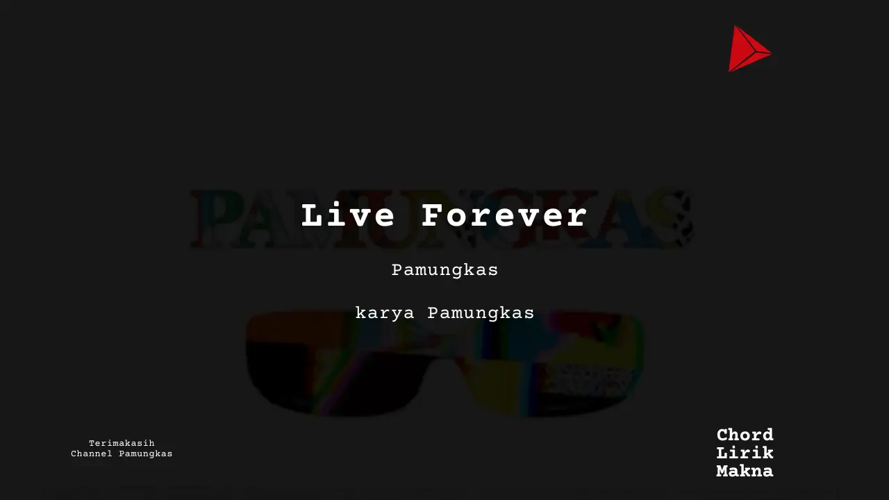 Lirik Live Forever · Pamungkas