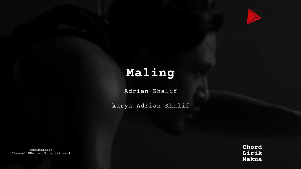 Maling Adrian Khalif karya Adrian Khalif Album Musisi Me Lirik Lagu Bo Chord C D E F G A B musikIN-karya kekitaan - karya selesaiin masalah