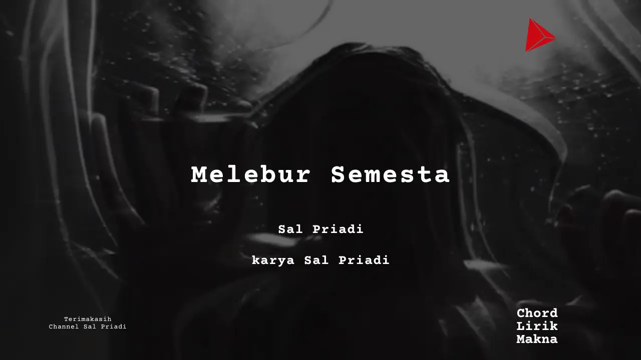 Makna Lagu Melebur Semesta · Sal Priadi