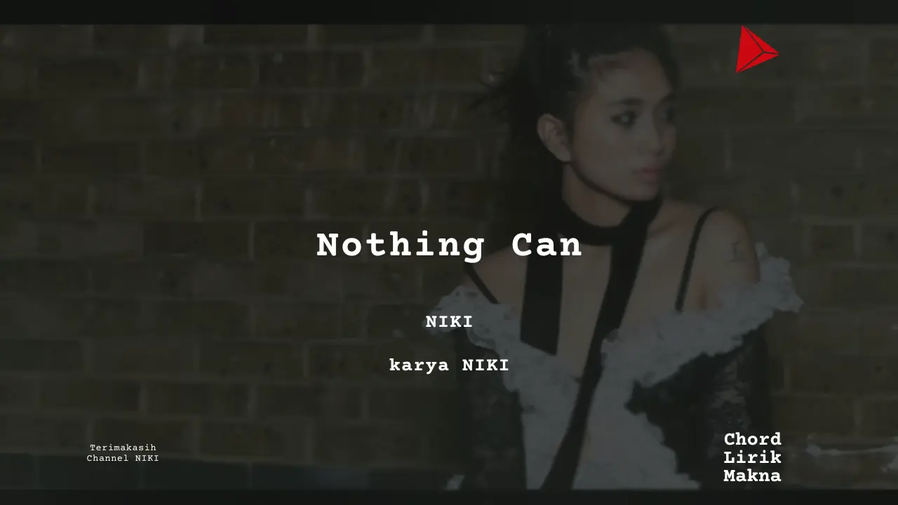 Makna Lagu Nothing Can · Niki