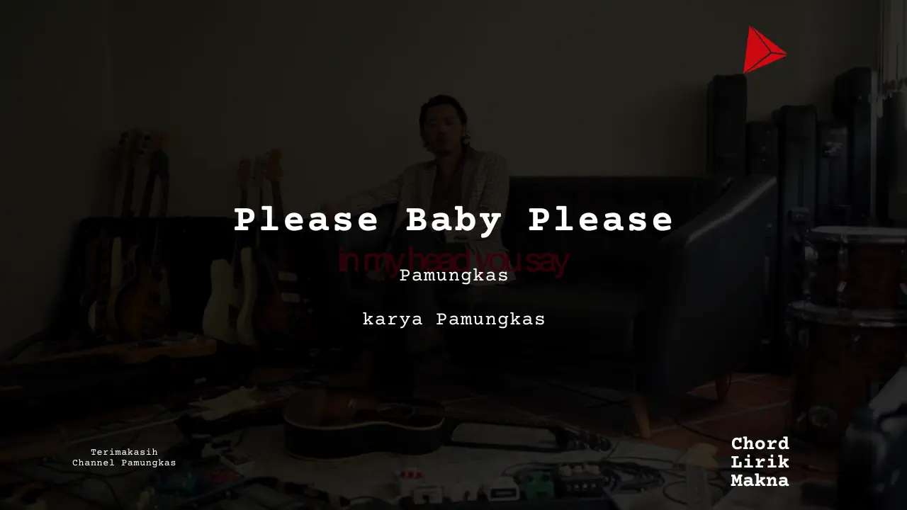 Lirik Please Baby Please · Pamungkas