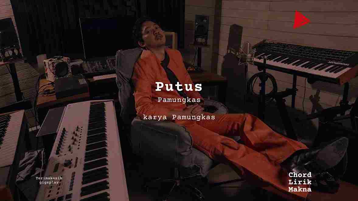 Makna Lagu Putus · Pamungkas