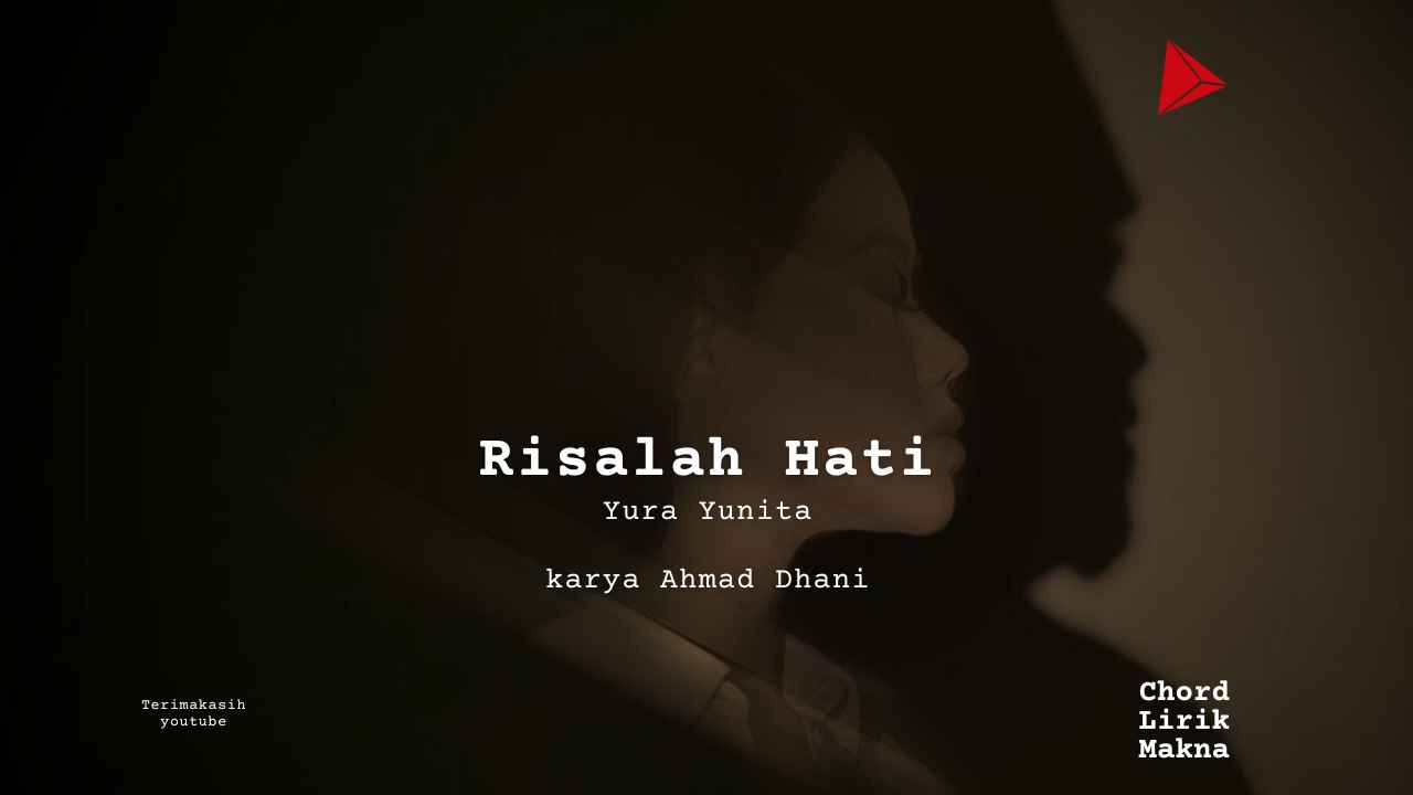 Risalah Hati Yura Yunita karya Ahmad Dhani Album Musisi Me Lirik Lagu Bo Chord C D E F G A B musikIN-karya kekitaan - karya selesaiin masalah_11zon