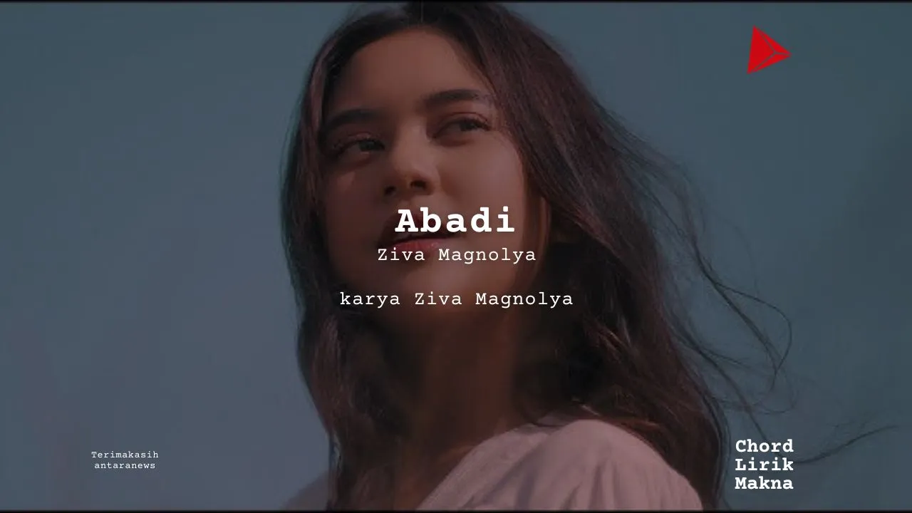 Abadi Ziva Magnolya karya Ziva Magnolya Album Musisi Me Lirik Lagu Bo Chord C D E F G A B musikIN-karya kekitaan - karya selesaiin masalah_11zon