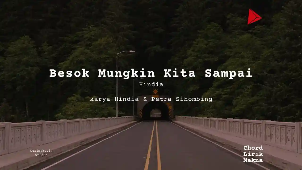 Besok Mungkin Kita Sampai Hindia karya Hindia & Petra Sihombing Album Musisi Me Lirik Lagu Bo Chord C D E F G A B musikIN-karya kekitaan - karya selesaiin masalah