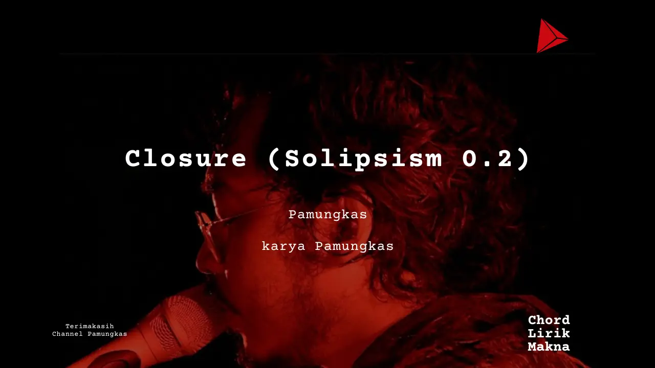 Chord Closure (Solipsism 0.2) · Pamungkas