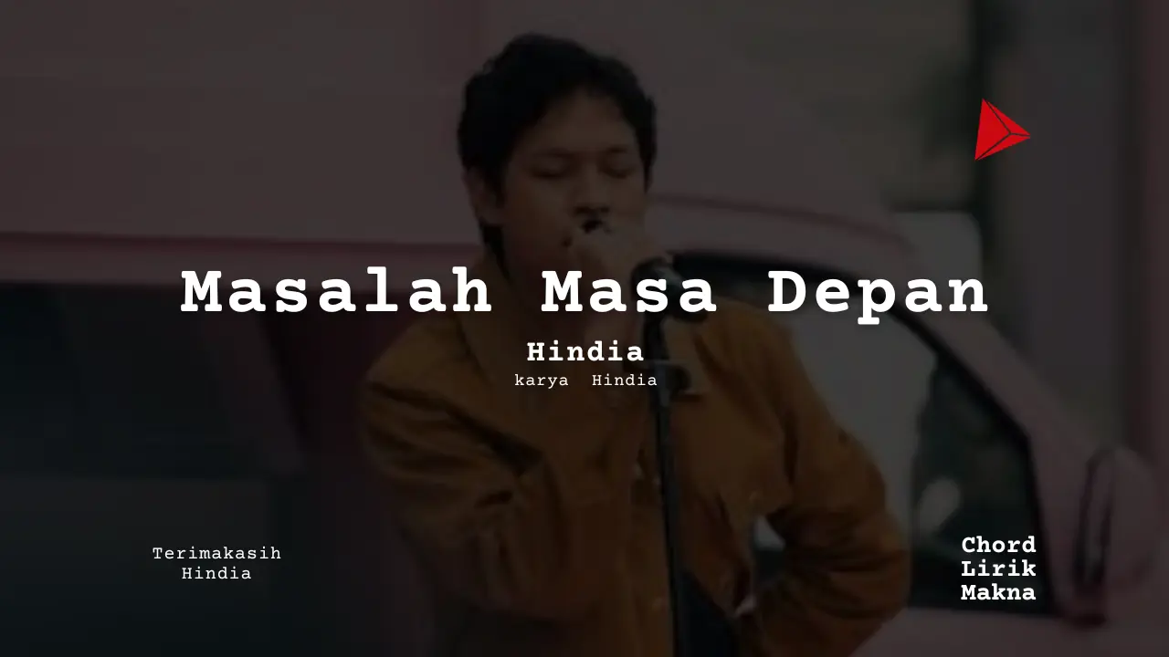 Makna Lagu Masalah Masa Depan · Hindia