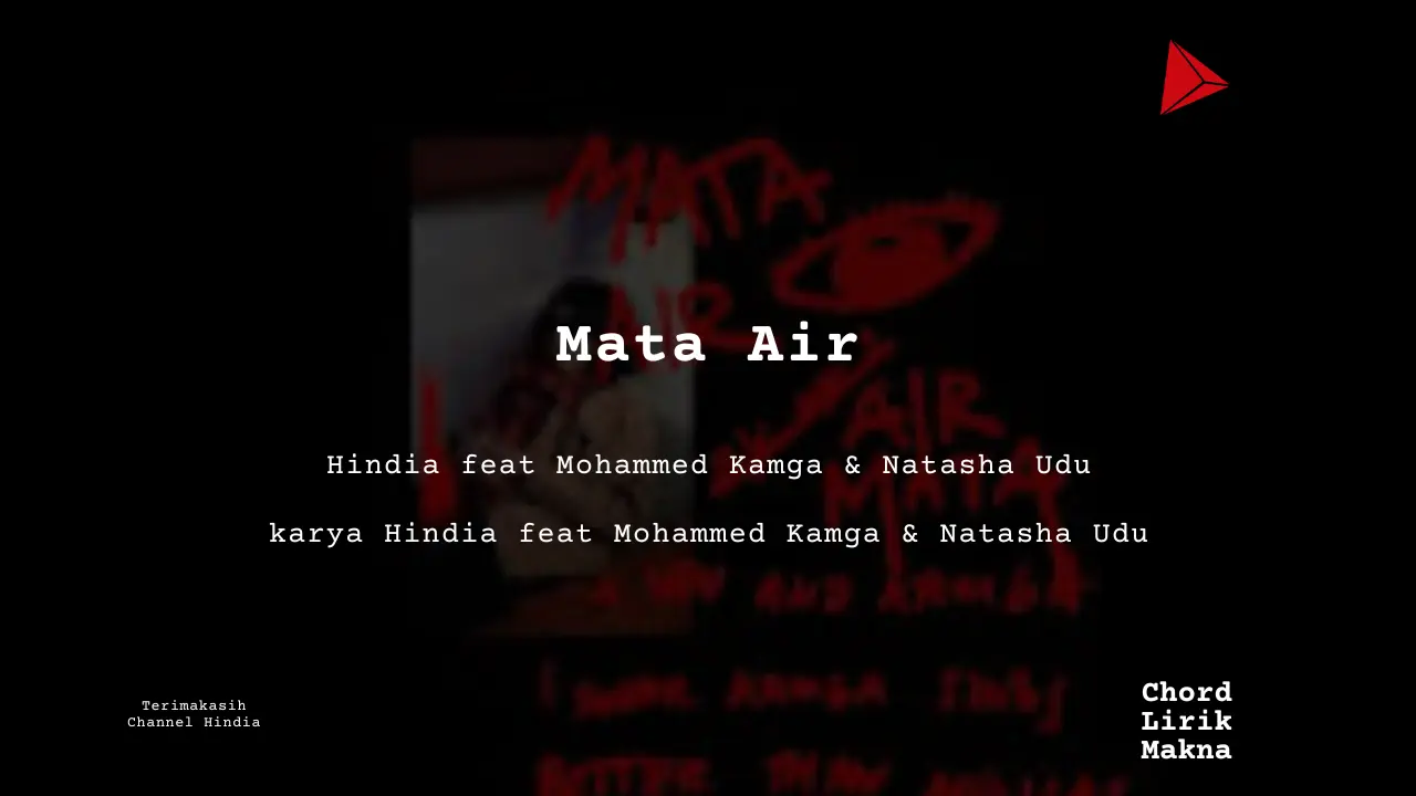 Chord Mata Air · Hindia, Mohammed Kamga, Natasha Udu