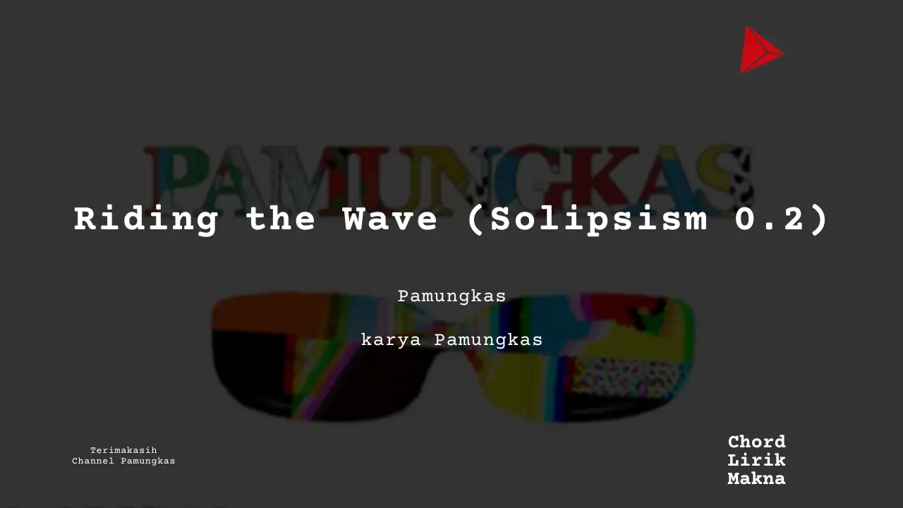 Chord Riding the Wave (Solipsism 0.2) · Pamungkas