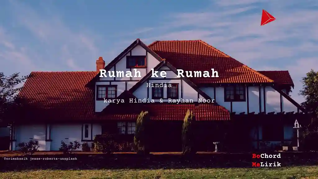 Rumah ke Rumah Hindia karya Hindia & Rayhan Noor Me Lirik Lagu Bo Chord Ulasan Makna Lagu C D E F G A B tulisIN-karya kekitaan - karya selesaiin masalah