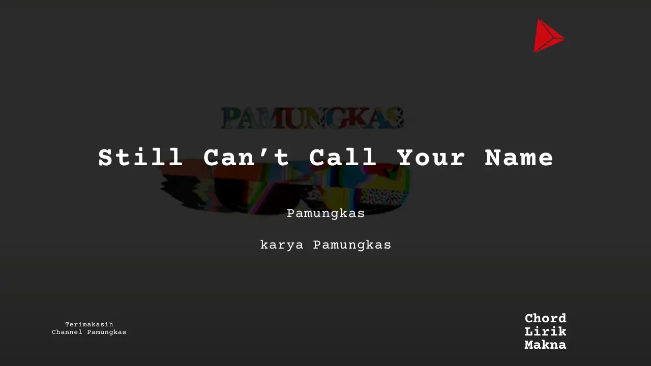 Lirik Still Can’t Call Your Name (Solipsism 0.2) · Pamungkas