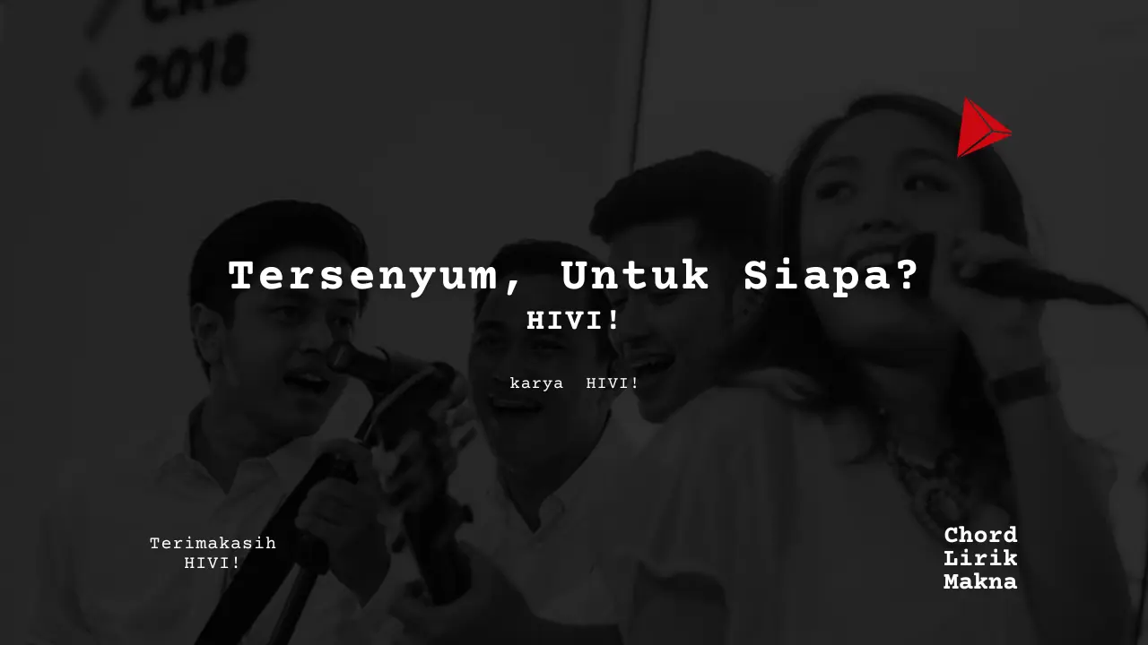 Makna Lagu Tersenyum, Untuk Siapa? · HIVI!