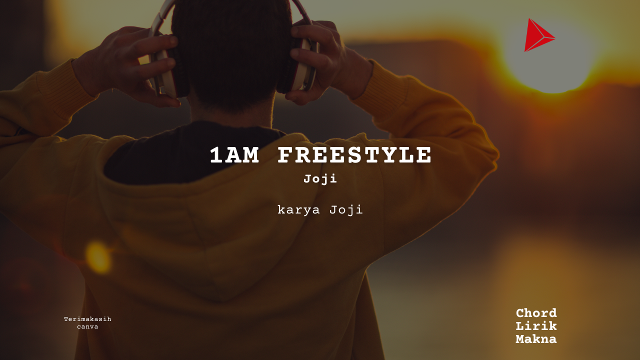 Makna Lagu 1AM FREESTYLE · Joji